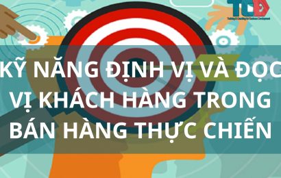 kỹ năng định vị và đọc vị khách hàng thực chiến