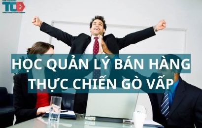 khoá học quản lý bán hàng thưc chiến tại Gò Vấp