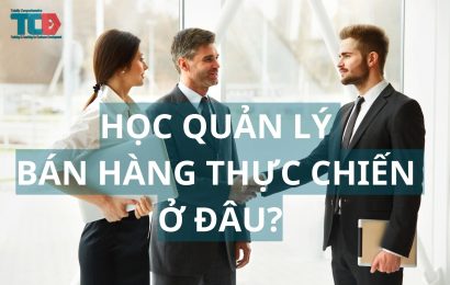 học quản lý bán hàng thực chiến ở đâu?