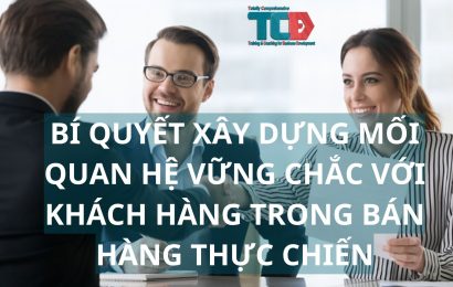 bí quyết xây dựng mối quan hệ với khách hàng trong bán hàng thực chiến