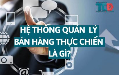 hệ thống quản lý bán hàng thực chiến là gì?