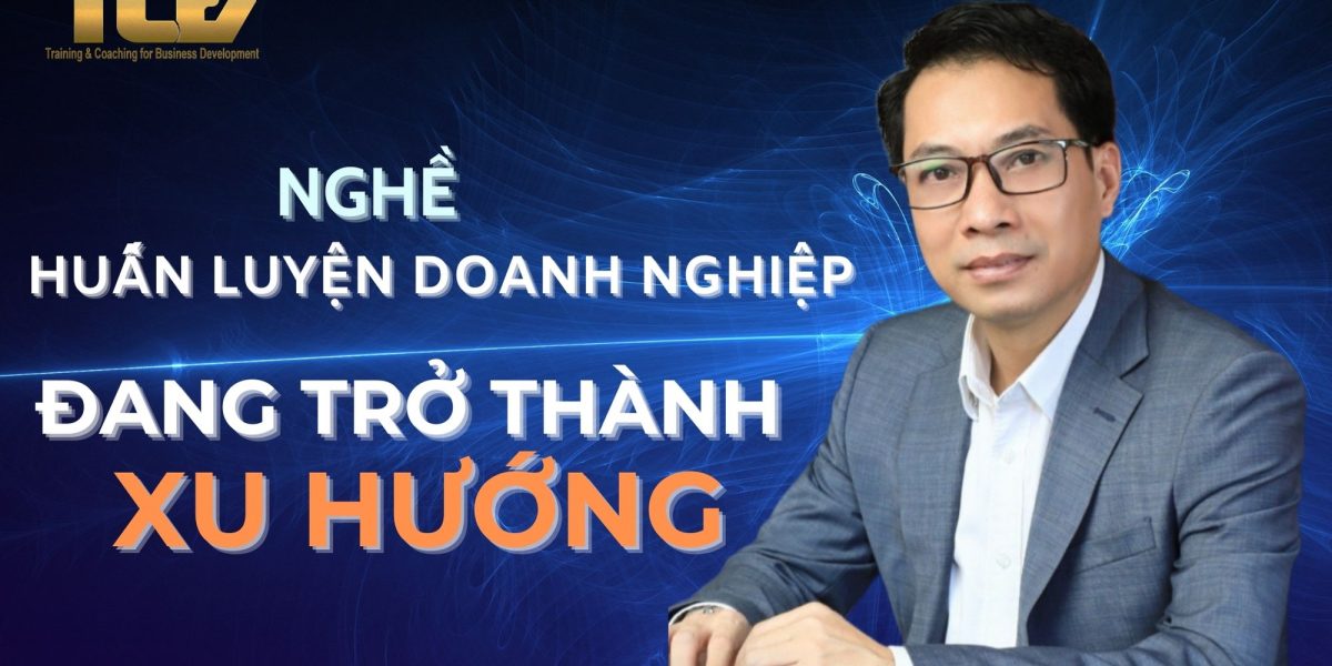 Nghề huấn luyện doanh nghiệp trở thành xu hướng tại Việt Nam