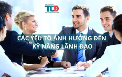 các yếu tố ảnh hưởng đến kỹ năng lãnh đạo