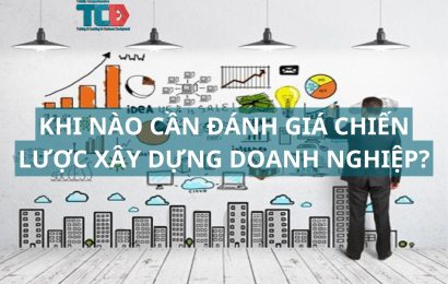 khi nào cần đánh giá chiến lược xây dựng doanh nghiệp?