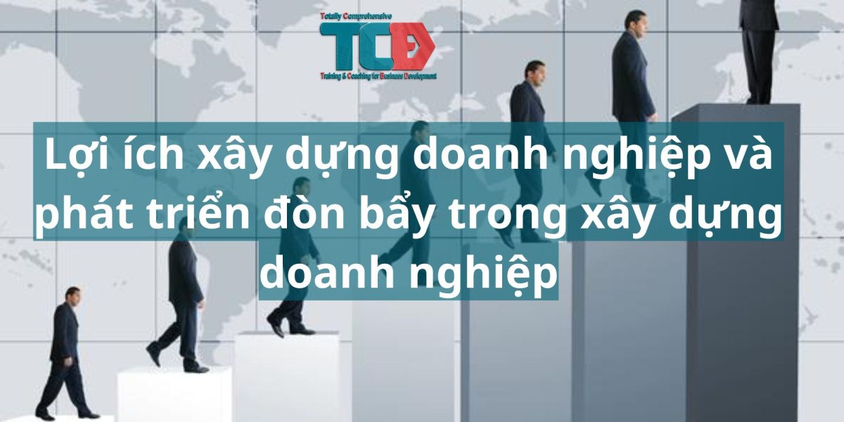 lợi ích xây dựng doanh nghiệp là gì?