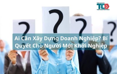 ai cần xây dựng doanh nghiệp? bí quyết cho người mới khởi nghiệp