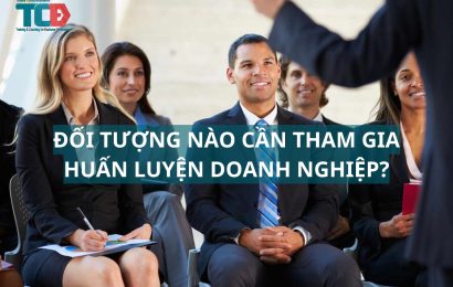 đối tượng nào cần tham gia huấn luyện doanh nghiệp