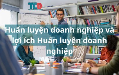 huấn luyện doanh nghiệp là gì và lợi ích huấn luyện doanh nghiệp