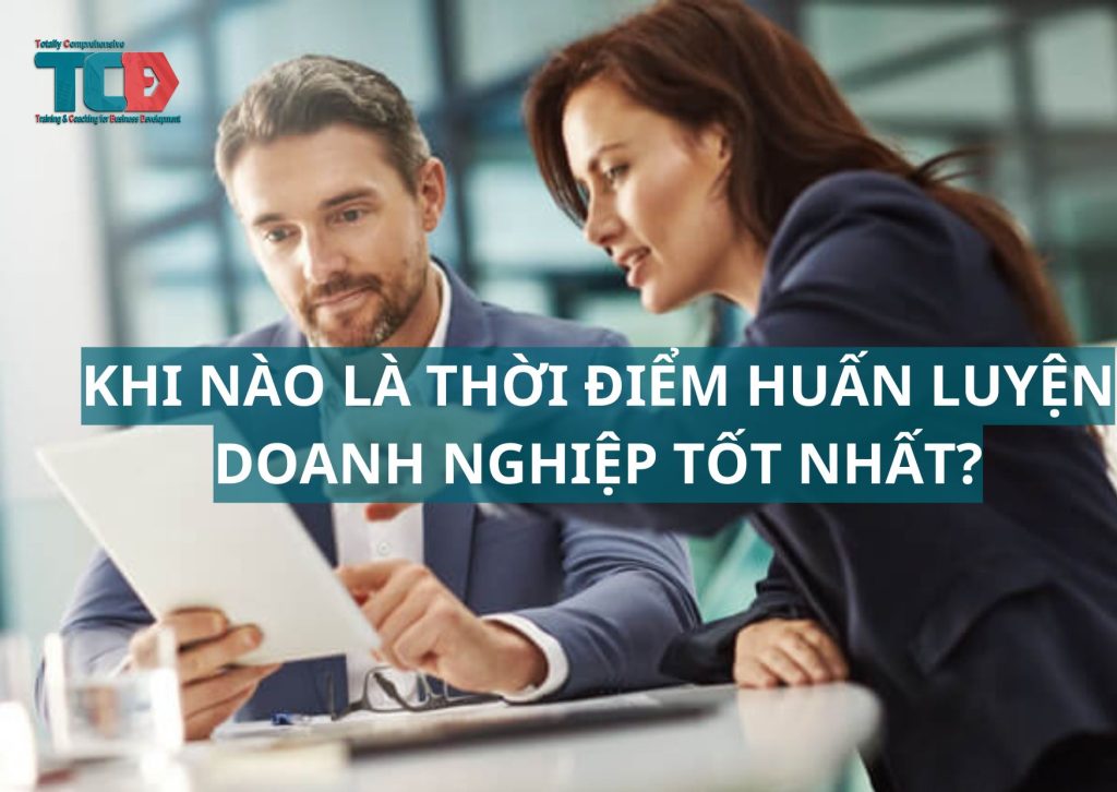 Khi nào là thời điểm huấn luyện doanh nghiệp tốt nhất