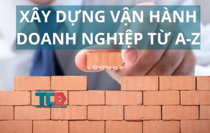 hướng dẫn xây dựng vận hành doanh nghiệp từ A-Z