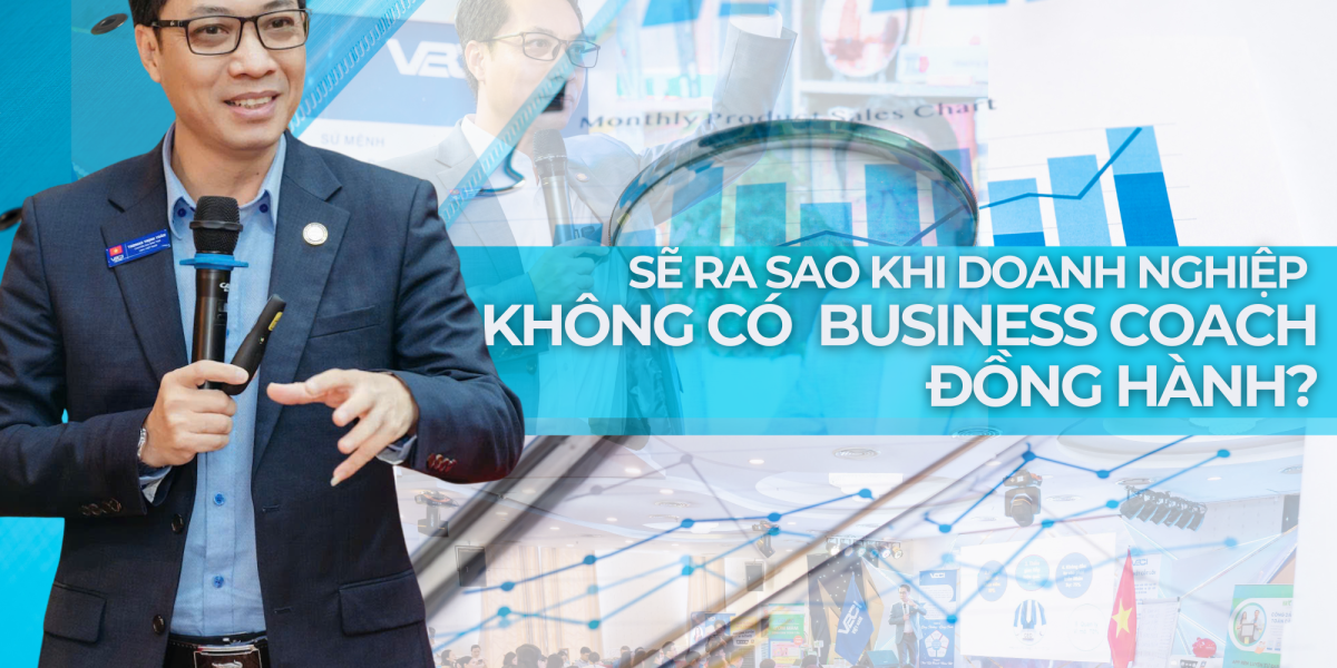 sẽ ra sao khi doanh nghiệp không có Business coach đồng hành