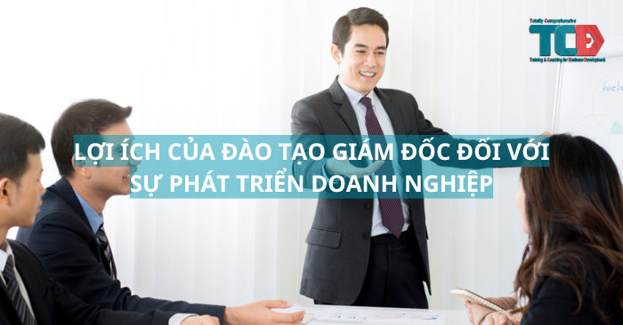 đào tạo giám đốc mang lại lợi ích gì