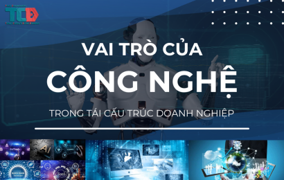 vai trò của công nghệ trong tái cấu trúc doanh nghiệp