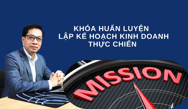 KHÓA HUẤN LUYỆN LẬP KẾ HOẠCH KINH DOANH THỰC CHIẾN