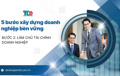 5 bước xây dựng doanh nghiệp bền vững. Bước 2: Làm chủ tài chính