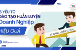 5 yếu tố đào tạo huấn luyện doanh nghiệp thành công