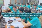 Huấn luyện doanh nghiệp tại Hà Nội